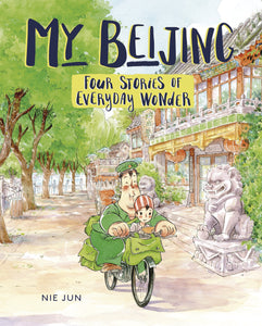 My Beijing:GN: 4 Stories of Ev