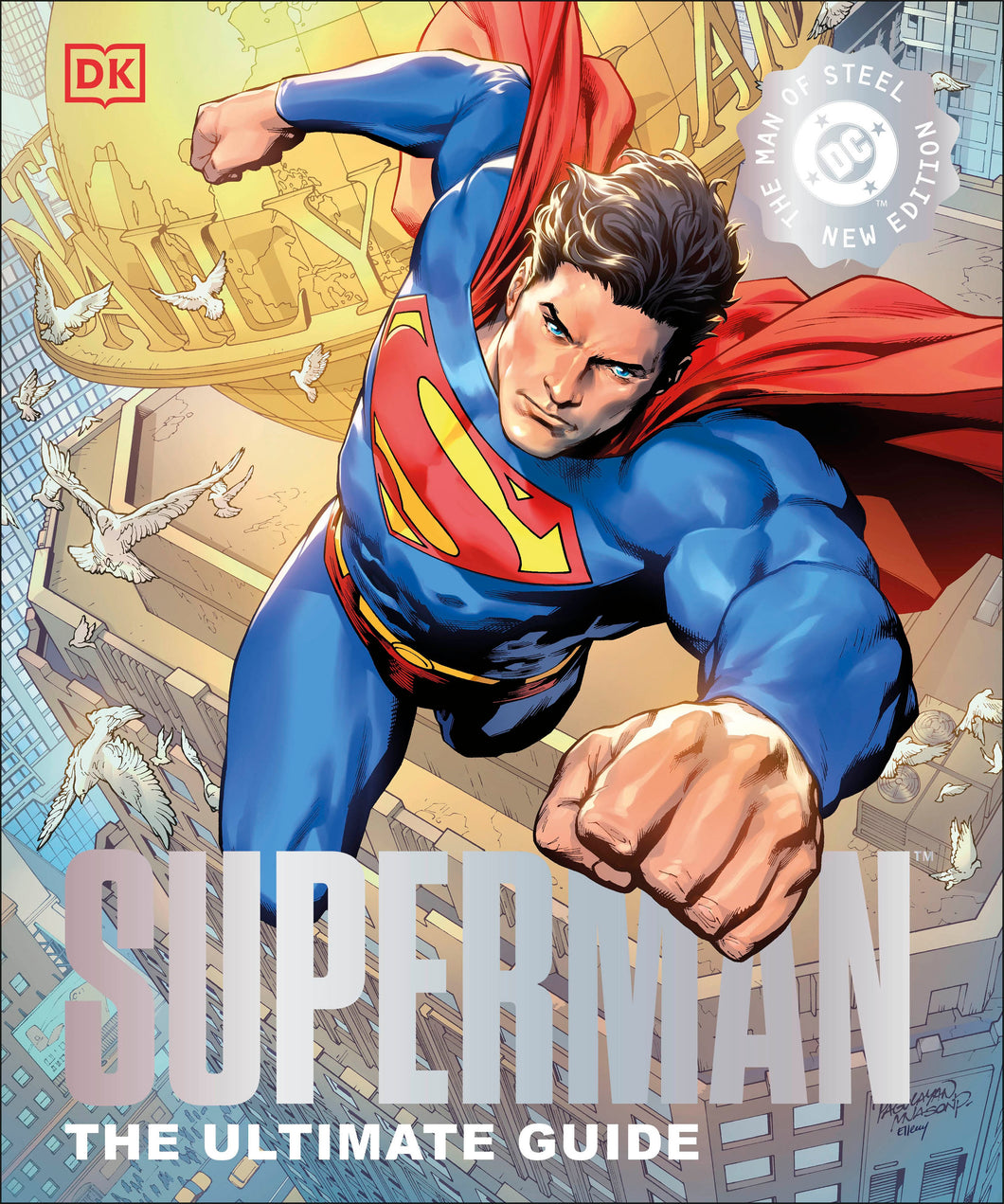 Superman The Ultimate Guide The Man Of Steel New Edition