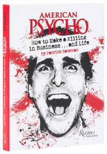 American Psycho: How To Make A Killing In Business...And Life