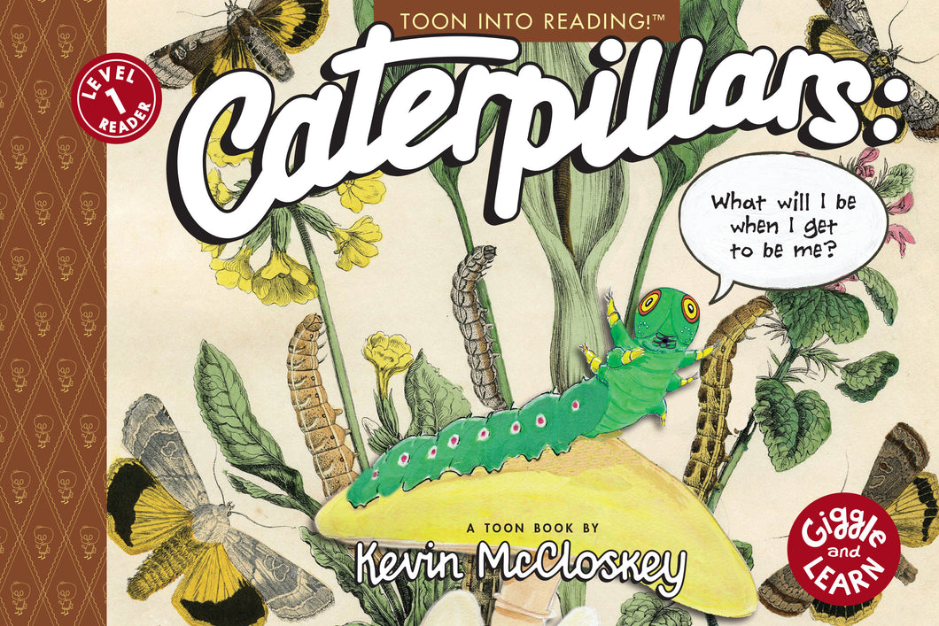 Caterpillars: What Will I Be W