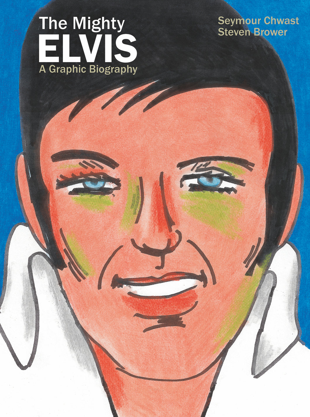 Mighty Elvis A Graphic Bio