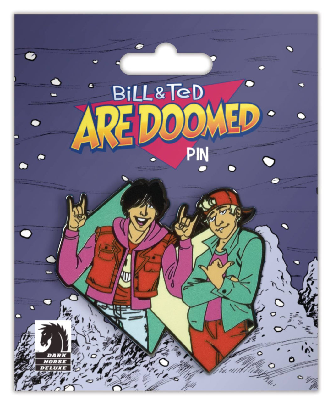 Bill + Ted:Pin: Are Doomed